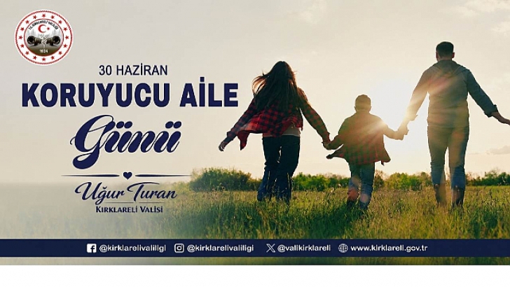 Kırklareli Valisi Uğur Turan'ın Koruyucu Aile Günü Mesajı | KIRKLARELİ