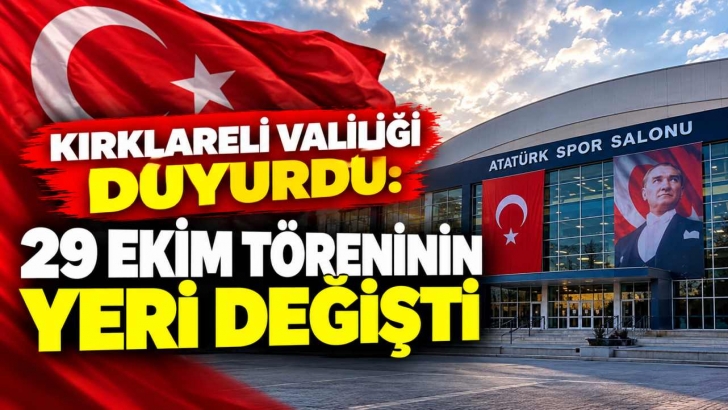 Kırklareli Valiliği Duyurdu: 29 Ekim Töreninin Yeri Değişti | KIRKLARELİ
