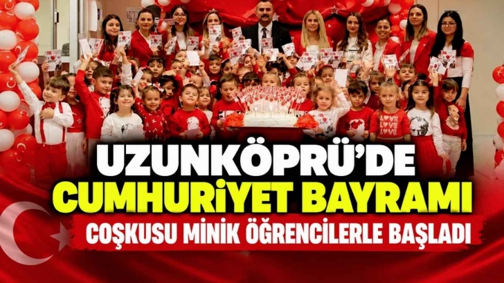 Uzunköprü’de Cumhuriyet Bayramı Coşkusu Minik Öğrencilerle Başladı | KIRKLARELİ