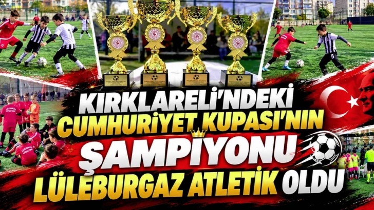 Kırklareli’ndeki Cumhuriyet Kupası’nın Şampiyonu Lüleburgaz Atletik Oldu | KIRKLARELİ